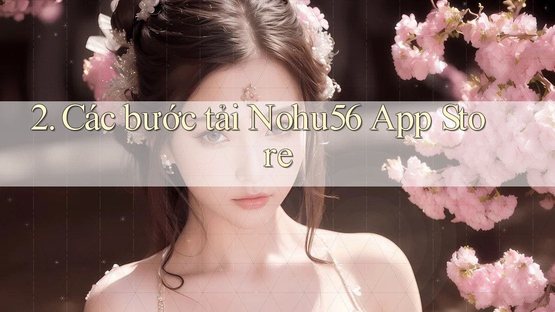 2. Các bước tải Nohu56 App Store
