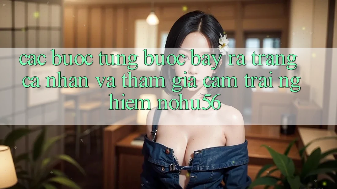Các bước Từng Bước Bày ra trang cá nhân Và Tham Gia Cảm trải nghiệm nohu56