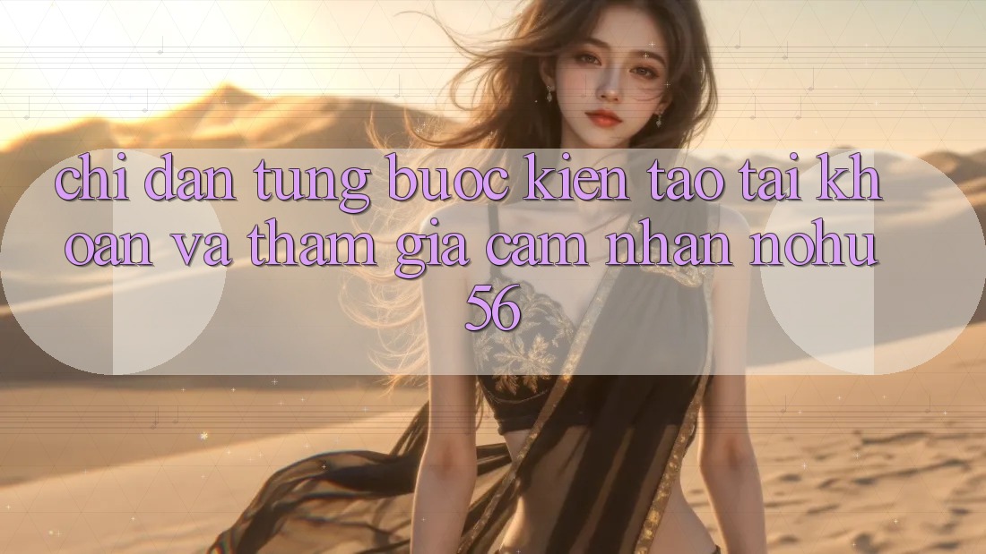 Chỉ dẫn Từng Bước Kiến tạo tài khoản Và Tham Gia Cảm nhận nohu56
