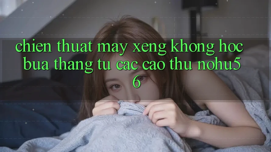 Chiến Thuật Máy xèng Không hóc búa Thắng Từ Các Cao Thủ nohu56