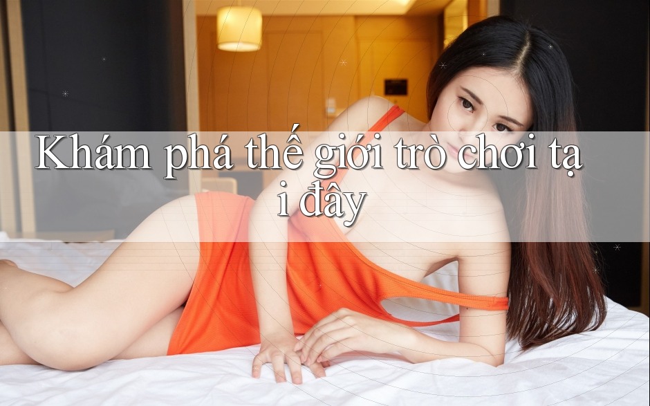 Khám phá thế giới trò chơi tại đây