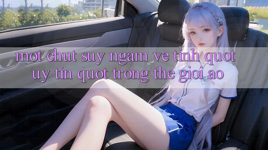Một chút suy ngẫm về tính " uy tín" trong thế giới ảo
