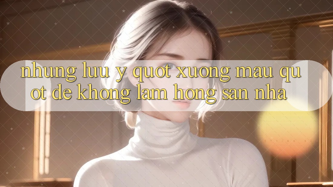 Những lưu ý " xương máu" để không làm hỏng sàn nhà