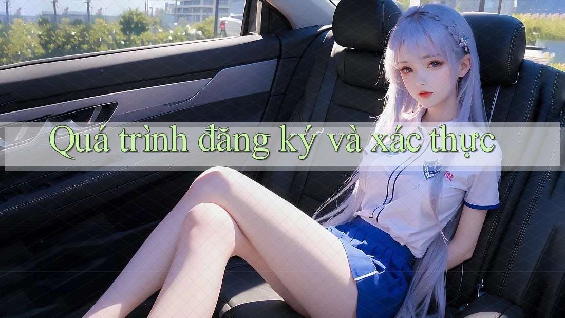 Quá trình đăng ký và xác thực