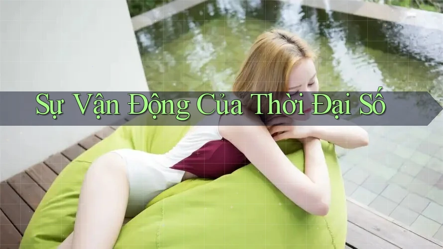 Sự Vận Động Của Thời Đại Số
